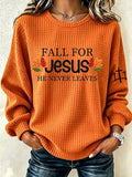 Women's Autumn Fall For Jesus He Never Leaves Printed Crew-Neck Waffle-Knit Sweatshirt